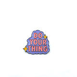 Pin's "Do Your Things"